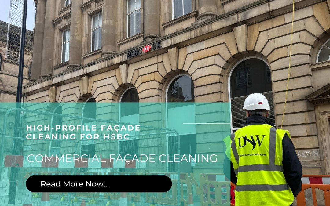 Delivering Expert Façade and Exterior Cleaning for HSBC Sites Across the UK